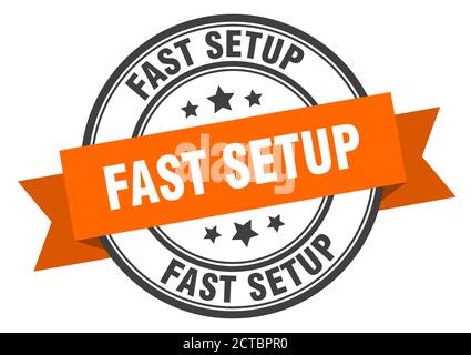 fast setup label sign. round stamp. ribbon. band Stock Vector