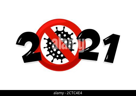 Happy New Year 2021 number with coronavirus COVID-19 epidemic stop sign. Holiday greeting card without virus pandemic vector illustration design template