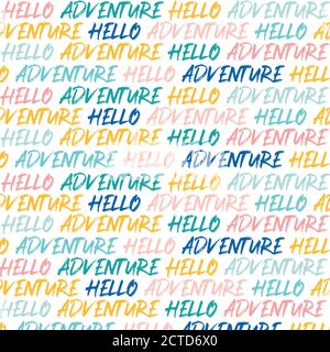 Hand lettered Hello Adventure quote as seamless pattern. Vector illustration Stock Vector