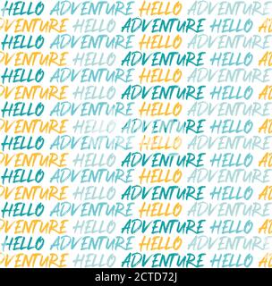 Hand lettered Hello Adventure quote as seamless pattern. Vector illustration Stock Vector