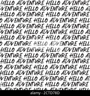 Hand lettered Hello Adventure quote as seamless pattern. Vector illustration Stock Vector