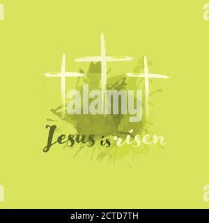 Christian worship and praise. Crosses in watercolor style. Text : Jesus is risen Stock Vector