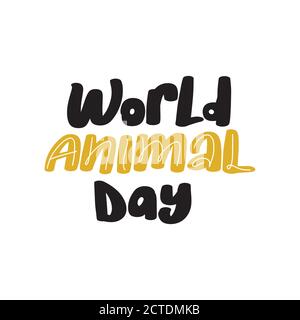 World animal day card. Hand drawn lettering element. Stock Vector