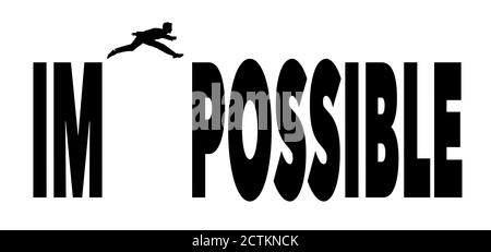 Impossible becomes possible as the letters i and m are eliminated from the word. Stock Photo