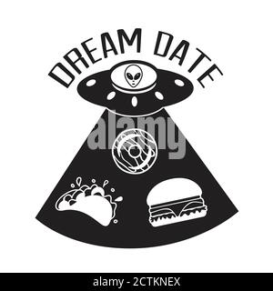 Ufo Quotes and Slogan good for T-Shirt. Dream Date Stock Vector