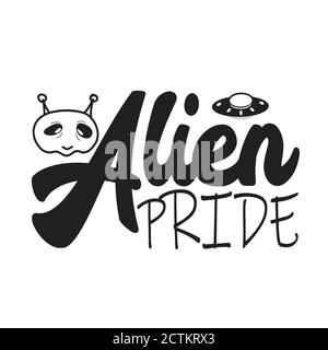 Aliens Quotes and Slogan good for T-Shirt. Alien Pride. Stock Vector