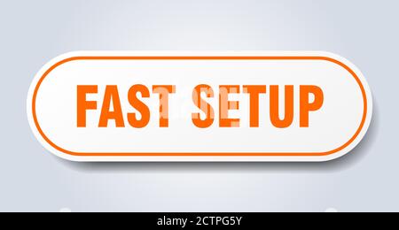 fast setup sign. rounded isolated sticker. white button Stock Vector