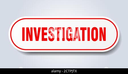 investigation sign. rounded isolated sticker. white button Stock Vector