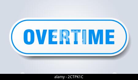 overtime sign. rounded isolated sticker. white button Stock Vector