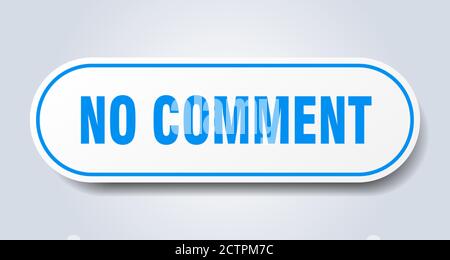 no comment sign. rounded isolated sticker. white button Stock Vector