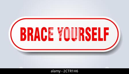 brace yourself sign. rounded isolated sticker. white button Stock Vector