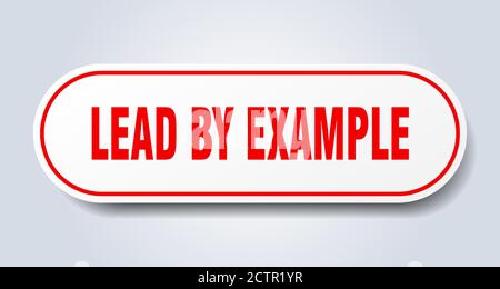 lead by example sign. rounded isolated sticker. white button Stock Vector