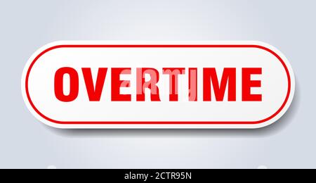 overtime sign. rounded isolated sticker. white button Stock Vector