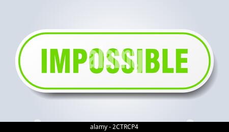 Inpossible Button impossible sign. rounded isolated sticker. white button Stock Vector ...