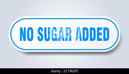 no sugar added sign. rounded isolated sticker. white button Stock Vector