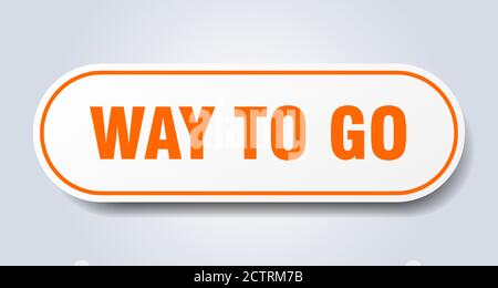 way to go sign. rounded isolated sticker. white button Stock Vector