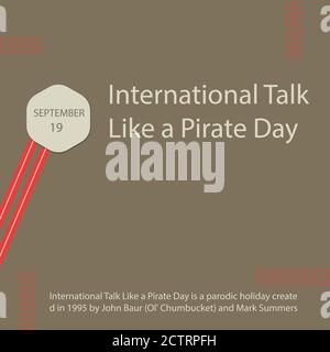 International Talk Like a Pirate Day is a parodic holiday created in 1995 by John Baur and Mark Summers Stock Vector