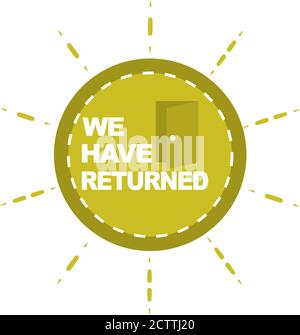 we have returned, officially opened message vector illustration ...