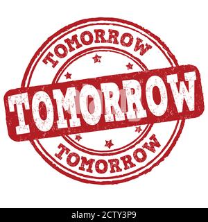 Tomorrow grunge rubber stamp on white background, vector illustration Stock Vector