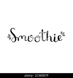 Smoothie handwritten lettering. Smoothies product design. Vector illustration Stock Vector