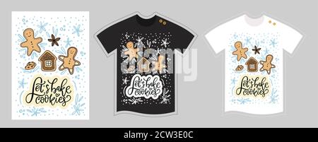 Vector t shirt design template for kids and adults on white and black. Christmas winter lettering quote - Lets bake cookies. Cute gingerbread cartoon illustration. Textile graphic tee. Stock Vector