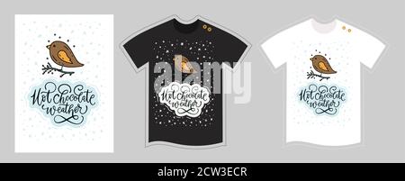 Christmas vector t shirt design vector template for kids and adults on white and black. Cute cartoon detailed illustration with cute bird and text - Hot chocolate weather. Textile graphic tee hand drawn lettering print. Stock Vector