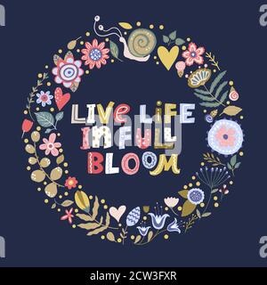 Floral color vector lettering card in a flat style. Ornate flower illustration with hand drawn calligraphy text positive quote - Live Life in Full Bloom. Stock Vector