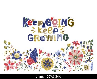 Keep going, keep growing. Hand drawn vector lettering quote. Positive ...