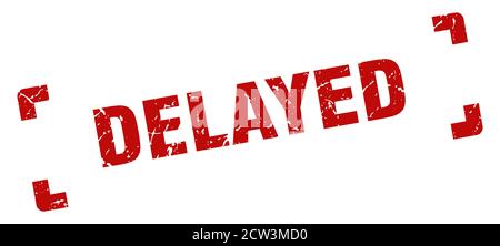 delayed stamp. square grunge sign on white background Stock Vector