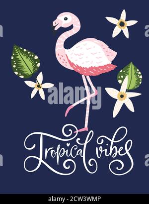 Tropical vibes. Pink flamingo bird vector card. Tropical cute summer poster with hand drawn lettering quote and cartoon kid illustration. Stock Vector