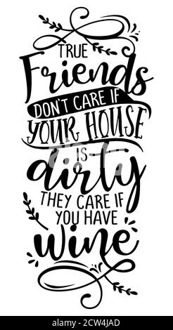 True Friends Don't Care if Your House is Dirty - Tea Towel - Lone Star Art