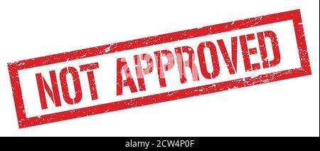 NOT APPROVED red grungy rectangle stamp sign. Stock Photo