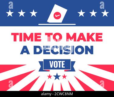 2020 United States of America presidential election banner. Time to make a decision sentence Stock Vector