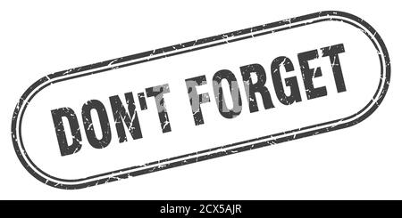 don't forget stamp. rounded grunge sign on white background Stock Vector