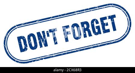 don't forget stamp. rounded grunge sign on white background Stock Vector