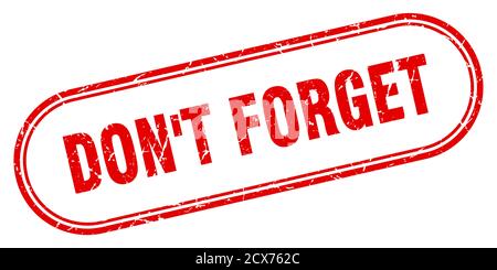 don't forget stamp. rounded grunge sign on white background Stock Vector