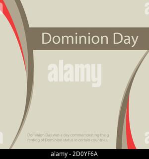 Dominion Day was a day commemorating the granting of Dominion status in certain countries. Stock Vector