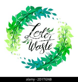 Hand drawn lettering Zero Waste with round frame made of green leaves with branches. Brush calligraphy. Vector quote for card, articles and your desig Stock Vector