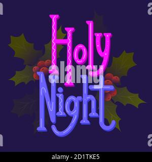 Holy Night. Festive Christmas lettering with decoration and holly leaves. Color calligraphy on dark background. Holiday phrase vector element for gree Stock Vector