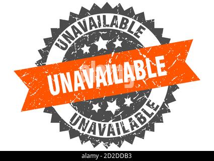 unavailable stamp. round grunge sign with ribbon Stock Vector