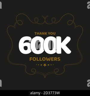 600K followers thank you card. Celebration 600000 subscribers banner ...