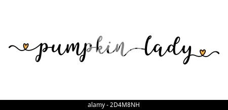 Hand sketched PUMPKIN LADY quote as banner. Lettering for poster, label, sticker, flyer, header, card, advertisement, announcement.. Stock Vector
