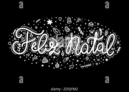 Portuguese Merry Christmas - Feliz Natal. Hand drawn lettering isolated on black background with doodle decorations. Stock Vector