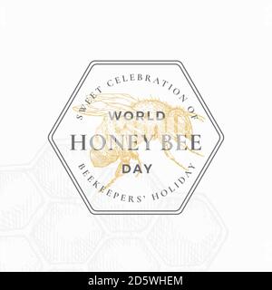 World Honey Bee Day Badge or Logo Template. Hand Drawn Insect Sketch with Retro Typography and Borders. Vintage Premium Holiday Celebration Emblem Stock Vector