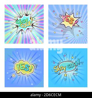 Vector set of four backgrounds with speech bubble, text YES and Stay cool. Vector pop art illustrations. Poster, greeting card or invitation in comic Stock Vector