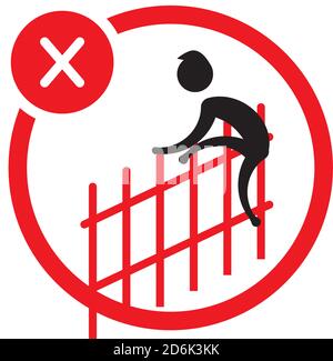 please do not climb the fence. Not Allowed Sign, Accident Prevention signs, warning symbol, road symbol sign and traffic symbol design concept, vector Stock Vector