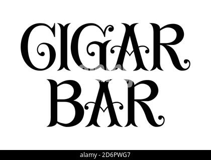 Cigar Bar. Hand lettering art. Vintage style letters on isolated background. Black and white. Vector text illustration t shirt design, print, poster, Stock Vector