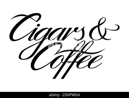 Cigars and coffee. Hand lettering art. Script style letters on isolated background. Black and white. Vector text illustration t shirt design, print, p Stock Vector