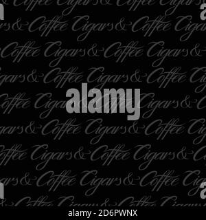 Cigars and coffee seamless pattern. Black subtle repeat pattern. Vector text illustration for surface design, print, poster, icon, web, graphic design Stock Vector
