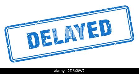 delayed stamp. square grunge sign isolated on white background Stock Vector